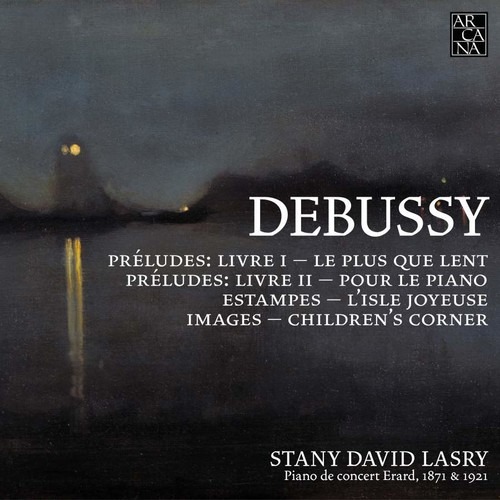Debussy: Pour Le Piano, Estampes & Preludes - Stany David Lasry
