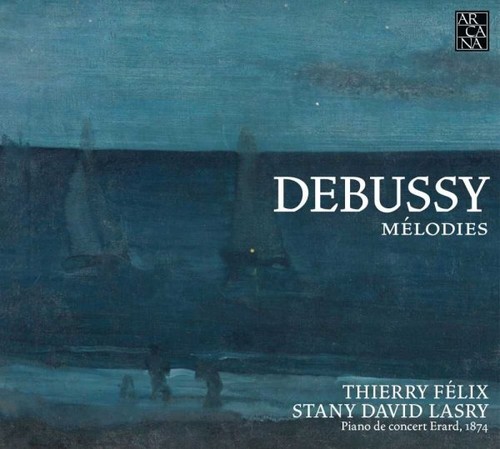 Debussy: Melodies - Thierry Felix
