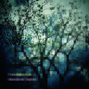 Wanderer Septet - Yves Rousseau