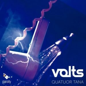 Volts, Music for String Quartet and Electronics - Quatuor Tana