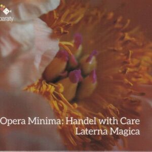 George Frideric Handel: Opera Minima, Handel With Care - Laterna Magica