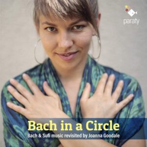Bach In A Circle, When Bach meets Sufis - Joanna Goodale