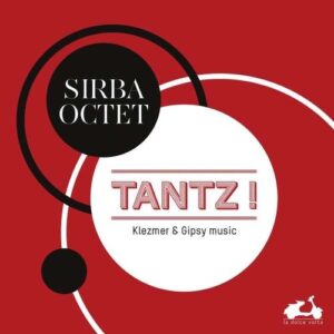 Tantz ! Klezmer & Gipsy - Sirba Octet