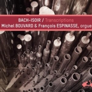 Bach-Isoir: Transcriptions - Michel Bouvard & Francois Espinasse