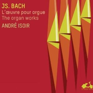 Johann Sebastian Bach: Cplte Works For Organ - Andre Isoir