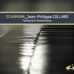 Robert Schumann: Fantasie & Kreisleriana - Jean-Philippe Collard