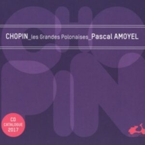 Chopin: Les Grandes Polonaises - Pascal Amoyel