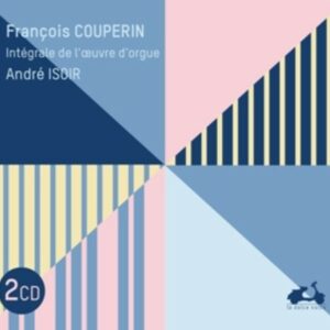 François Couperin: Complete Works For Organ - Andre Isoir