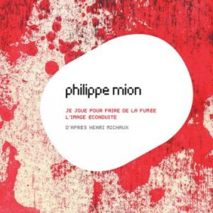 Philippe Mion : Oratorios électroacoustiques. Bougeard, Lamarche, de Charrette.