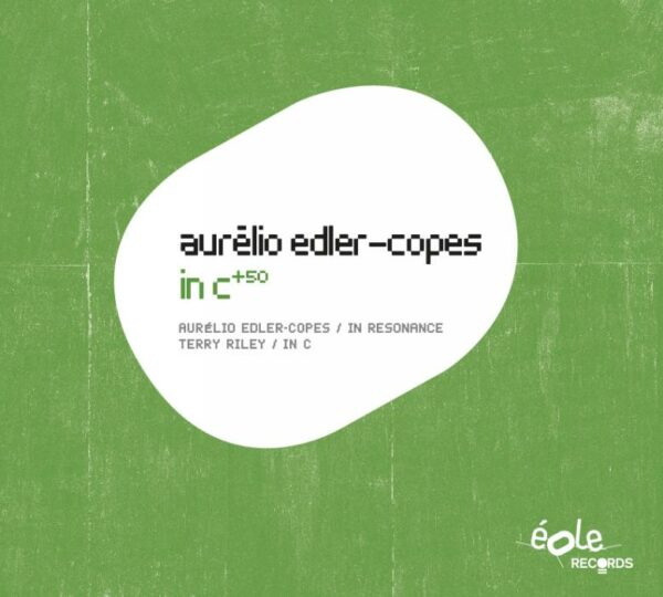 Aurélio Edler-Copes : In C+50. Terry Riley : In C.
