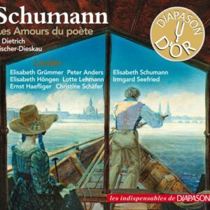 Schumann : Les amours du poète - Lieder. Fischer-Dieskau, Grümmer, Anders, Lehmann, Seefried.