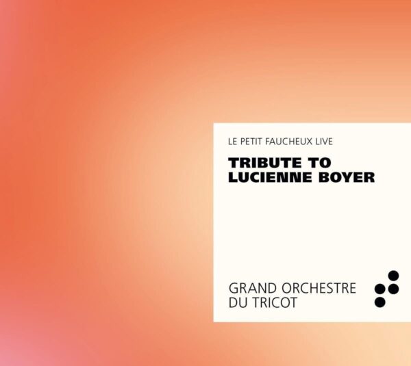 Tribute To Lucienne Boyer - Grand Orchestre Du Tricot
