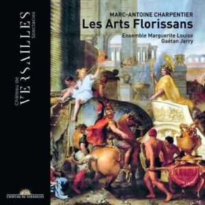 Marc-Antoine Charpentier: Les Arts Florissans - Cecile Achille