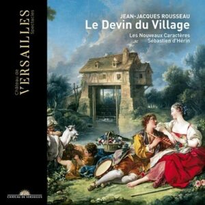 Jean-Jacques Rousseau: Le Devin Du Village - Les Nouveaux Caractères