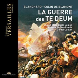 Antoine Blanchard - Francois Colin: La Guerre Des Te Deum - Ensemble Stradivaria