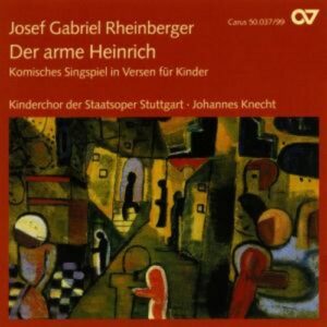 Josef Gabriel Rheinberger: Der Arme Heinrich