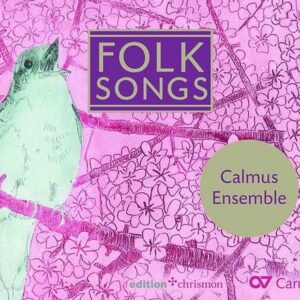 Folk Songs - Calmus Ensemble