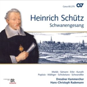Heinrich Schutz: Schwanengesang - Hans-Christoph Rademann