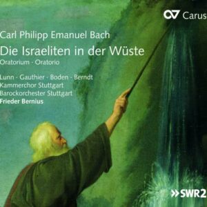 Carl Philipp Emmanuel Bach: The Israelites In The Wilderness - Kammerchor Stuttgart - Barockorches / Bernius