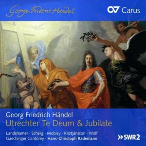 Handel: Utrechter Te Deum And Jubilate - Hans-Christoph Rademann