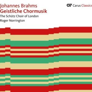 Johannes Brahms: Geistliches Chormusik (Sacred Choral Music) - The Schutz Choir Of London / Norringt / Norrington