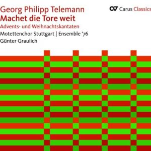 Georg Philipp Telemann: Machet Die Tore Weit : Advent And Christmas Cantatas - Motettenchor Stuttgart / Ensemble '76 / Graulich