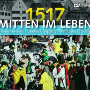 1517 - Mitten Im Leben - Lautten Compagney