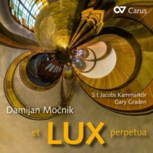 Damijan Mocnik: Et Lux Perpetua - St. Jacobs Kammarkör