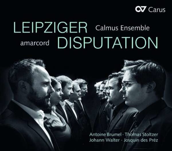 Leipziger Disputation - Calmus Ensemble