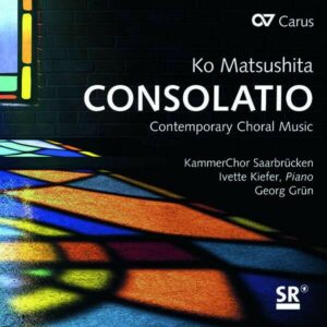 Ko Matsushita: Consolatio - KammerChor Saarbrücken