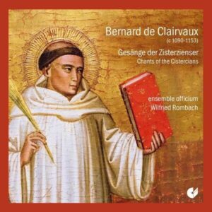 Bernard De Clairvaux: Chants Of The Cistercians - Ensemble Officium