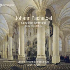 Johann Pachelbel: Festal Sacred Music - Johann Rosenmuller Ensemble / Paduch