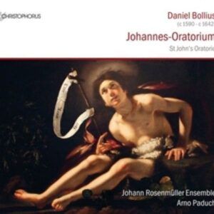 Daniel Bollius: Johannes-Oratorium - Johann Rosenmuller Ensemble / Paduch