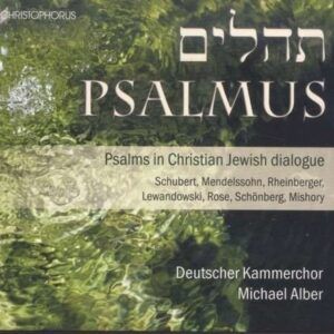 Psalmuspsalms In Christian Jewish Dialogue - Deutscher Kammerchor / Alber