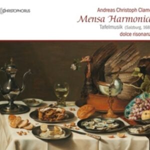 Andreas Christoph Clamer: Mensa Harmonica - Dolce Risonanza
