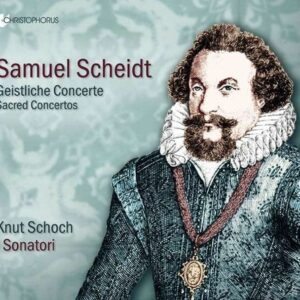 Samuel Scheidt: Sacred Concertos - Knut Schoch
