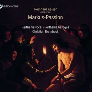 Reinhard Keiser: Markus-Passion - Bernhard Hirtreiter