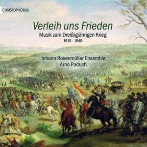 Verleih Uns Frieden (Musik zum Dreissigjarigen Krieg) - Johann Rosenmüller Ensemble