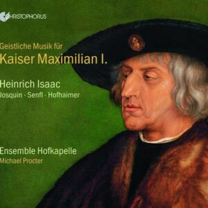 Sacred Music For Kaiser Maximilian - Ensemble Hofkapelle