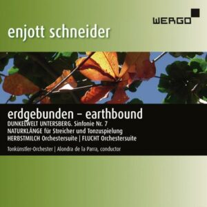 Enjott Schneider : Erdgebunden-Earthbound. De la Parra.