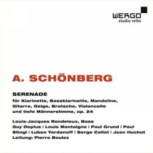 Schoenberg : Sérénade, op. 24. Rondeleux, Deplus, Montaigne, Grund, Stringl, Yordanoff, Collot, Huchot, Boulez.