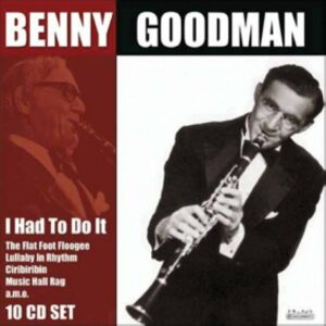 I Had To Do It - Benny Goodman
