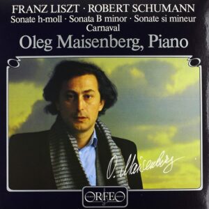 Liszt: Sonata in B minor / Schumann: Carnaval (Vinyl) - Oleg Maisenberg