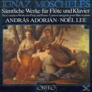 Moscheles: Flotenwerke (Vinyl) - Andras Adorjan