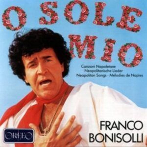 Di Capua; Mazzocchi; De Curtis: Canzoni Napoletane Vol. I - Franco Bonisolli