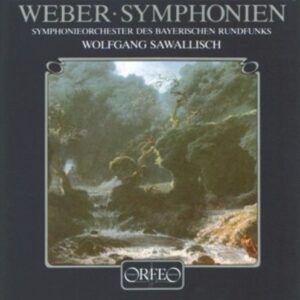 Carl Maria V. Weber: Weber Symphonien 1&2 - Symphonieorchester der Bayerischen Rundfunk