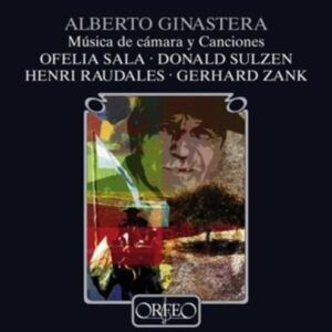 Alberto Ginastera: Lieder - Sala, Sulzen, Raudales, Zank