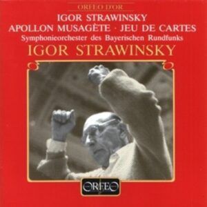 Strawinsky, Igor - Symphonieorchester der Bayerischen Rundfunk, Igor Stravinsky