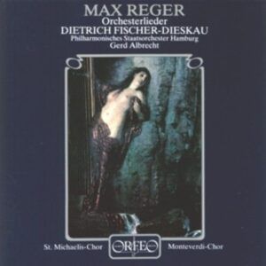 Max Reger: Orchesterlieder - Fischer-Dieskau, Michaelis