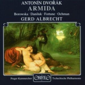 Antonin Dvorak: Armida; Albrecht - Ochmann, Borowska, Fortune
